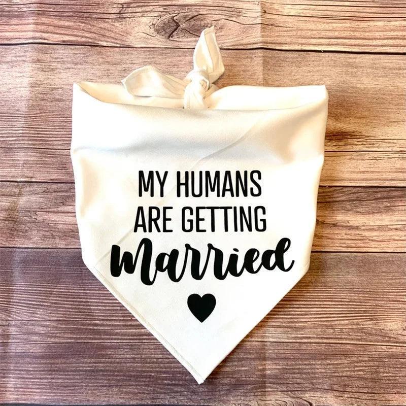 my + our humans are getting married dog bandanas - basil boutique