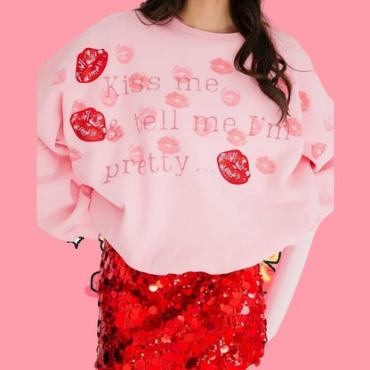kiss me and tell me i'm pretty crew sweater