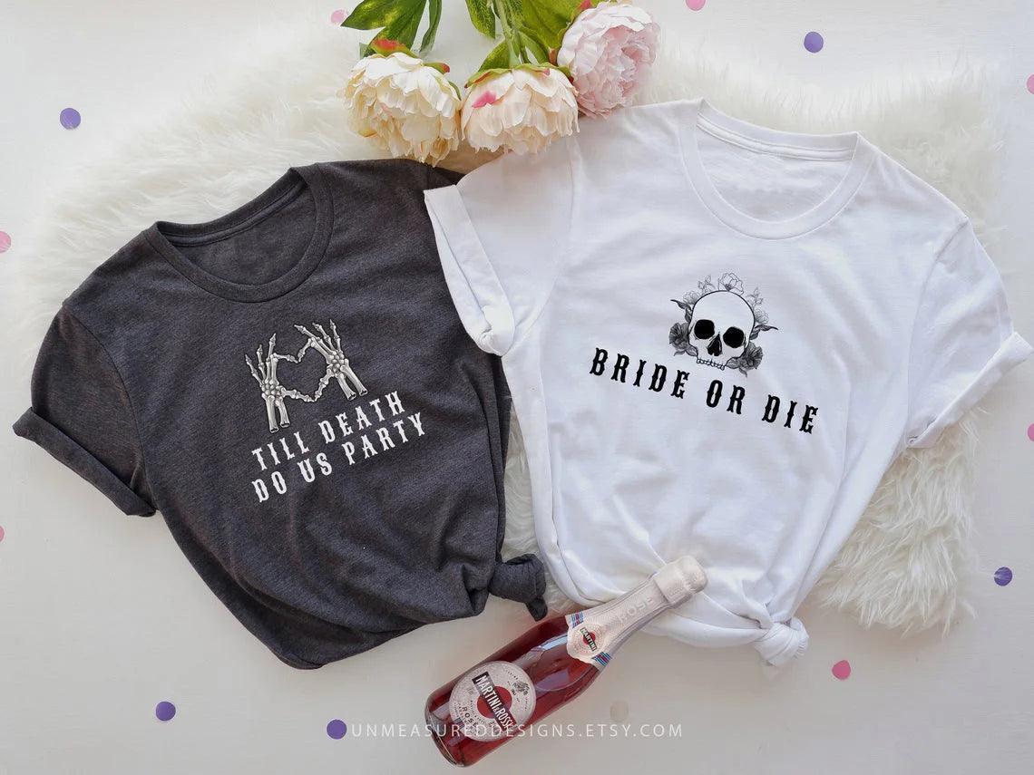 NOVA Bride Or Die till Death Do Us Part Gothic skull Bachelorette Bridal Party t-shirt women graphic 100% Cotton tee top tshirts - basil boutique