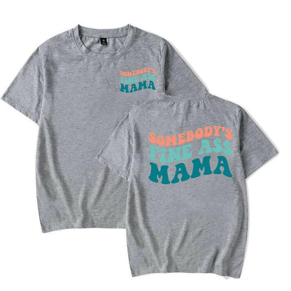 somebody's fine ass mama t-shirt - basil boutique