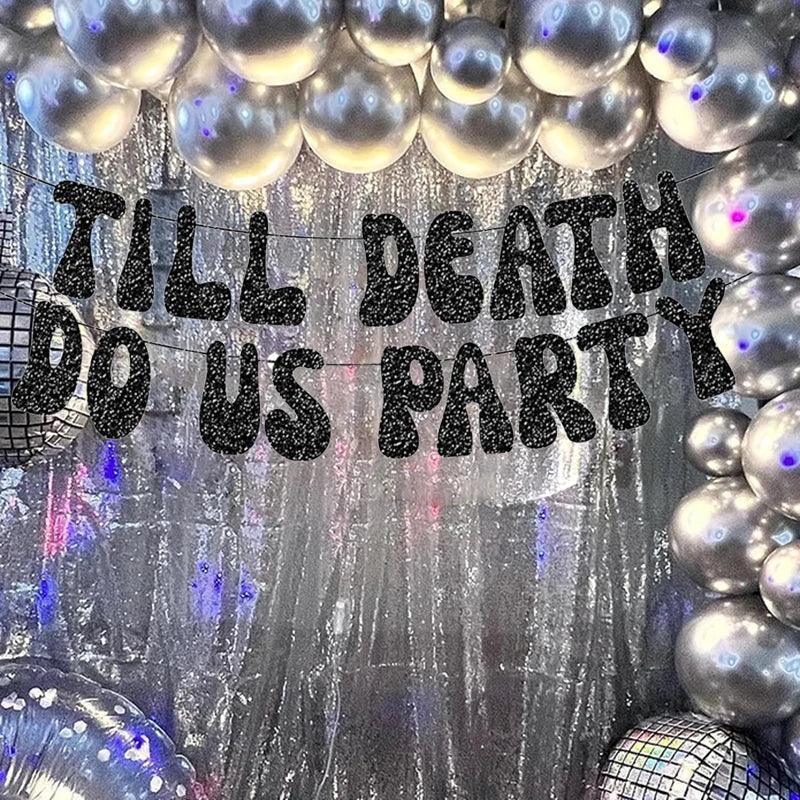 Till Death Do Us Party Halloween Banner Bride To Be Bachelorette Party Garland Wedding Anniversary Theme Sign - basil boutique