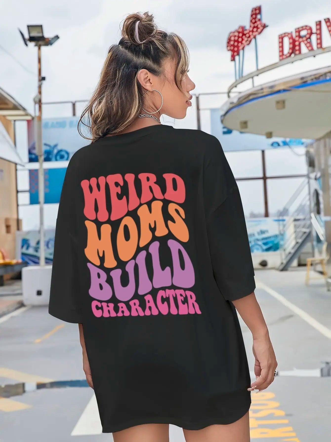 weird moms build character oversized t-shirt - basil boutique