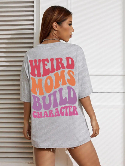 weird moms build character t-shirt - basil boutique