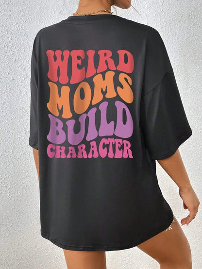 weird moms build character t-shirt - basil boutique