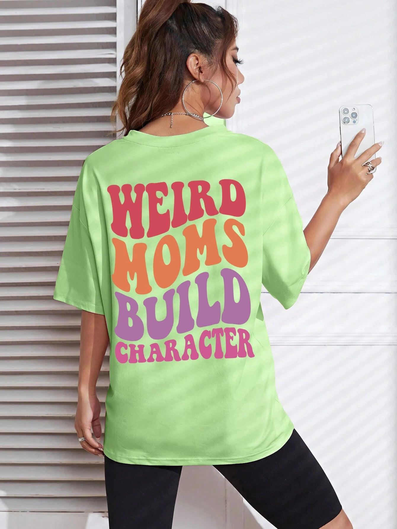 weird moms build character t-shirt - basil boutique