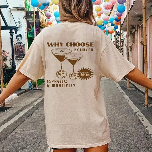 why choose between espresso + martinis t-shirt - basil boutique