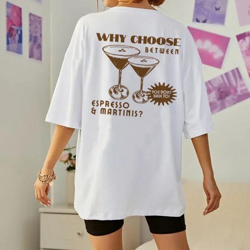 why choose between espresso + martinis t-shirt - basil boutique